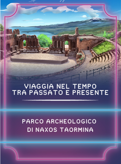 card realizzata per il game Augustus con scritta viaggia nel tempo tra passato e presente parco archeologico di naxos taormina